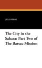 Image for The City in the Sahara : Part Two of The Barsac Mission