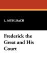 Image for Frederick the Great and His Court