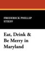 Image for Eat, Drink &amp; Be Merry in Maryland