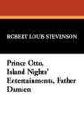 Image for Prince Otto, Island Nights&#39; Entertainments, Father Damien