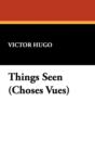 Image for Things Seen (Choses Vues)