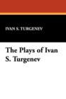 Image for The Plays of Ivan S. Turgenev