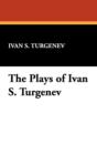 Image for The Plays of Ivan S. Turgenev