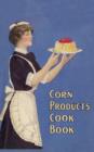 Image for Corn Products Cook Book