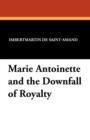 Image for Marie Antoinette and the Downfall of Royalty