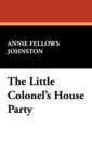 Image for The Little Colonel&#39;s House Party