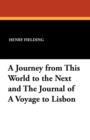 Image for A Journey from This World to the Next and the Journal of a Voyage to Lisbon