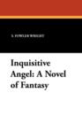 Image for Inquisitive Angel : A Novel of Fantasy
