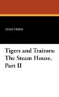 Image for Tigers and Traitors : The Steam House, Part II