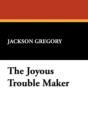 Image for The Joyous Trouble Maker