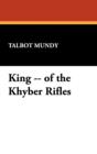 Image for King -- of the Khyber Rifles