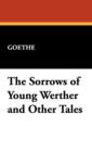 Image for The Sorrows of Young Werther and Other Tales