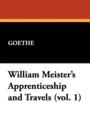 Image for William Meister&#39;s Apprenticeship and Travels (Vol. 1)