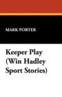 Image for Keeper Play (Win Hadley Sport Stories)