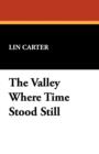 Image for The Valley Where Time Stood Still