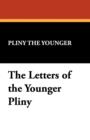Image for The Letters of the Younger Pliny