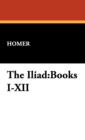 Image for The Iliad : Books I-XII