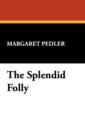 Image for The Splendid Folly