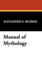 Image for Manual of Mythology