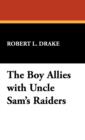 Image for The Boy Allies with Uncle Sam&#39;s Raiders