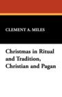 Image for Christmas in Ritual and Tradition, Christian and Pagan
