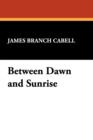 Image for Between Dawn and Sunrise