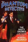 Image for The Phantom Detective : The Nasty Gnomes