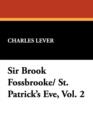 Image for Sir Brook Fossbrooke/ St. Patrick&#39;s Eve, Vol. 2