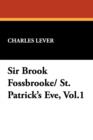 Image for Sir Brook Fossbrooke/ St. Patrick&#39;s Eve, Vol.1