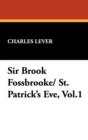 Image for Sir Brook Fossbrooke/ St. Patrick&#39;s Eve, Vol.1