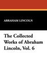 Image for The Collected Works of Abraham Lincoln, Vol. 6