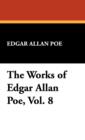 Image for The Works of Edgar Allan Poe, Vol. 8