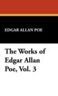 Image for The Works of Edgar Allan Poe, Vol. 3