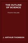 Image for The Outline of Science, Fourth Volume