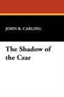 Image for The Shadow of the Czar