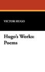 Image for Hugo&#39;s Works : Poems