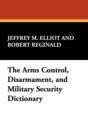 Image for The Arms Control, Disarmament, and Military Security Dictionary