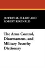 Image for The Arms Control, Disarmament, and Military Security Dictionary