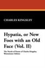 Image for Hypatia, or New Foes with an Old Face (Vol. II)