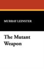 Image for The Mutant Weapon