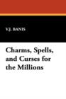 Image for Charms, Spells, and Curses for the Millions