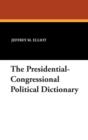 Image for The Presidential-Congressional Political Dictionary
