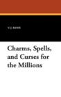 Image for Charms, Spells, and Curses for the Millions