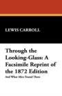 Image for Through the Looking-Glass : A Facsimile Reprint of the 1872 Edition