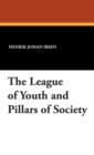 Image for The League of Youth and Pillars of Society