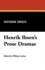 Image for Henrik Ibsen&#39;s Prose Dramas