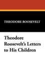 Image for Theodore Roosevelt&#39;s Letters to His Children