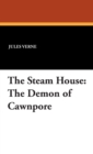 Image for The Steam House : The Demon of Cawnpore