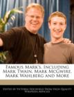 Image for Famous Mark&#39;s, Including Mark Twain, Mark McGwire, Mark Wahlberg and More