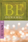 Image for Be Dynamic (Acts 1-12)